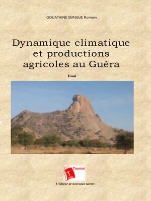 cover image of Dynamique Climatique Et Productions Agricoles Au Guéra